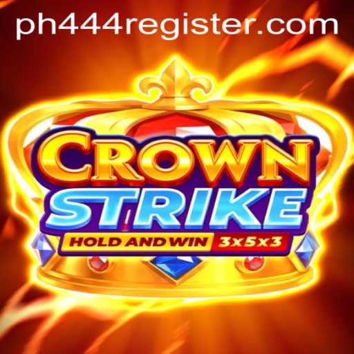 Explore the World of Crownstrike: Unveiling the Excitement of PH444